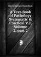 A Text-Book of Pathology Systematic & Practical V.2, Volume 2, part 2, David James Hamilton 