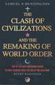 The Clash of Civilizations: And the Remaking of World Order, Samuel P. Huntington 