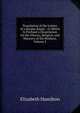 Translation of the Letters of a Hindoo Rajah: . to Which Is Prefixed a Dissertation On the History, Religion, and Manners of the Hindoos, Volume 2, Elizabeth Hamilton 