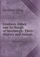 Lindores Abbey and Its Burgh of Newburgh: Their History and Annals, Alexander Laing 
