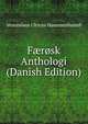 F?rosk Anthologi (Danish Edition), Venceslaus Ulricus Hammershaimb 