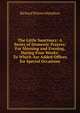The Little Sanctuary: A Series of Domestic Prayers: For Morning and Evening, During Four Weeks: To Which Are Added Offices for Special Occasions, Richard Winter Hamilton 