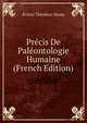 Precis De Paleontologie Humaine (French Edition), Ernest Theodore Hamy 