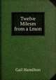 Twelve Milesm from a Lmon, Gail Hamilton 