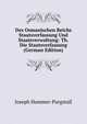 Des Osmanischen Reichs Staatsverfassung Und Staatsverwaltung: Th. Die Staatsverfassung (German Edition), Joseph Hammer-Purgstall 
