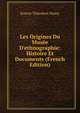 Les Origines Du Mus?e D'ethnographie: Histoire Et Documents (French Edition), Ernest-Theodore Hamy 