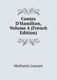 Contes D'Hamilton, Volume 4 (French Edition), Mathurin Lescure 