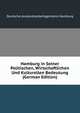 Hamburg in Seiner Politischen, Wirtschaftlichen Und Kulturellen Bedeutung (German Edition), Deutsche Auslandsarbeitsgemeins Hamburg 