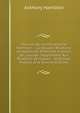 OEuvres Du Comte Antoine Hamilton .: La Volupt?. Relations V?ritables De Diff?rents Endroits De L'europe. Suppl?ment Aus Relations V?ritables. . Et ?pitres. Po?sies Dive (French Edition), Anthony Hamilton 