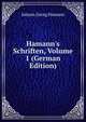 Hamann's Schriften, Volume 1 (German Edition), Johann Georg Hamann 