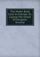 The Motor Boat Club In Florida: Or, Laying The Ghost Of Alligator Swamp, 