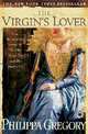 The Virgin's Lover, Gregory Philippa 