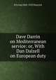 Dave Darrin on Mediterranean service: or, With Dan Dalzell on European duty, H Irving 1868-1922 Hancock 