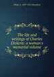 The life and writings of Charles Dickens: a woman's memorial volume, Phebe A. 1829-1921 Hanaford 