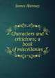 Characters and criticisms; a book of miscellanies, James Hannay 