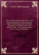 The relation between the divine and human elements in Holy Scripture. Eight lectures preached before the University of Oxford in the year MDCCCLXIII. . Rev. John Bampton, M.A., Canon of Salisbury, J 1818-1888 Hannah 