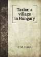 Tazlar, a village in Hungary, C.M. Hann 