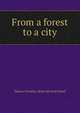 From a forest to a city, Marcus Christian. [from old catalo Hand 