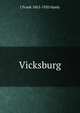 Vicksburg, J Frank 1863-1920 Hanly 