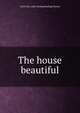 The house beautiful, Tacie May. [old catalog heading] Hanna 