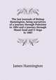 The last journals of Bishop Hannington, being narratives of a journey through Palestine in 1884 and a journey through Masai-land and U-Soga in 1885, James Hannington 