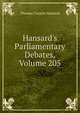 Hansard's Parliamentary Debates, Volume 205, Thomas Curson Hansard 