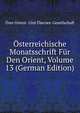 Osterreichische Monatsschrift Fur Den Orient, Volume 13 (German Edition), Oste Orient- Und Ubersee-Gesellschaft 