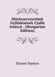 Hitelszervezetunk Fejlodesenek Ujabb Iranyai . (Hungarian Edition), Elemer Hantos 