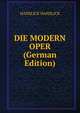 DIE MODERN OPER (German Edition), HANSLICK HANSLICK 