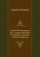 Etudes ?conomiques Sur L'alsace Ancienne Et Moderne, Volume 2 (French Edition), Auguste Hanauer 