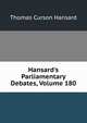 Hansard's Parliamentary Debates, Volume 180, Thomas Curson Hansard 
