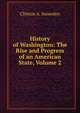 History of Washington: The Rise and Progress of an American State, Volume 2, Clinton A. Snowden 