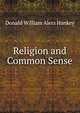 Religion and Common Sense, Donald William Alers Hankey 