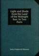 Light and Shade from the Land of the Midnight Sun: In Two Parts, John Frederick Hanson 