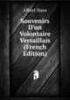 Souvenirs D'un Volontaire Versaillais (French Edition), Albert Hans 