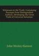 Witnesses to the Truth: Containing Passages from Distinguished Authors, Developing the Great Truth of Universal Salvation ., John Wesley Hanson 