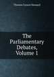 The Parliamentary Debates, Volume 1, Thomas Curson Hansard 