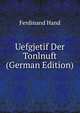 Uefgjetif Der Tonlnuft (German Edition), Ferdinand Hand 