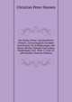 Der Sylter-Friese: Geschichtliche Notizen, Chronologisch Geordnet Und Benutzt Zu Schilderungen, Der Sitten, Rechte, Kampfe Und Leiden, Niederlagen Und . Dem 17. Und 18. Jahrhundert (German Edition), Christian Peter Hansen 