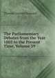 The Parliamentary Debates from the Year 1803 to the Present Time, Volume 39, Thomas Curson Hansard 