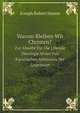 Warum Bleiben Wir Christen?. Zur Abwehr Fr Die Liberale Theologie Wider Den Fanatischen Atheismus Der Gegenwart, Joseph Robert Hanne 