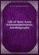 Life of Mary Anne Schimmelpenninck: Autobiography, Mary Anne Galton Schimmelpenninck 