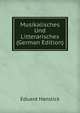 Musikalisches Und Litterarisches (German Edition), Eduard Hanslick 