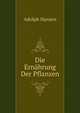 Die Ernahrung Der Pflanzen, Adolph Hansen 