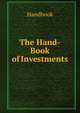 The Hand-Book of Investments, Handbook 
