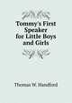 Tommy's First Speaker for Little Boys and Girls, Thomas W. Handford 