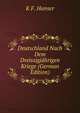 Deutschland Nach Dem Dreissigjahrigen Kriege (German Edition), K F. Hanser 