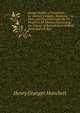 Sexual Health. a Companion to "Modern Domestic Medicine.": A Plain and Practical Guide for the People in All Matters Concerning the Organs of Reproduction in Both Sexes and All Ages, Henry Granger Hanchett 