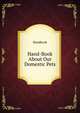Hand-Book About Our Domestic Pets, Handbook 