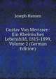 Gustav Von Mevissen: Ein Rheinisches Lebensbild, 1815-1899, Volume 2 (German Edition), Joseph Hansen 